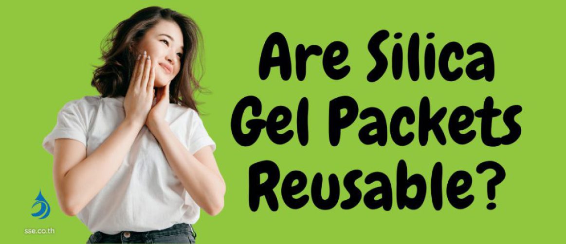 Are Silica Gel Packets Reusable