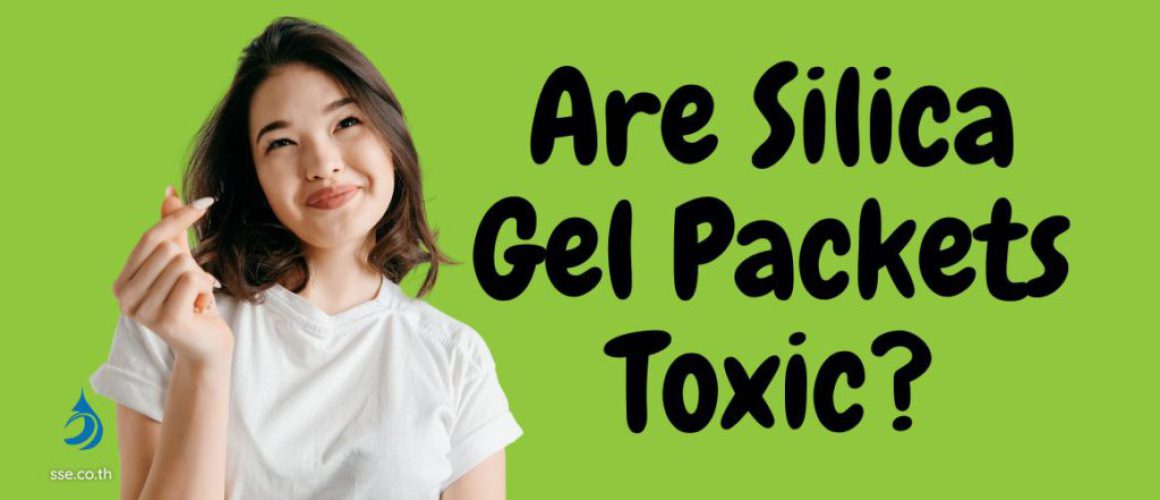 Are Silica Gel Packets Toxic