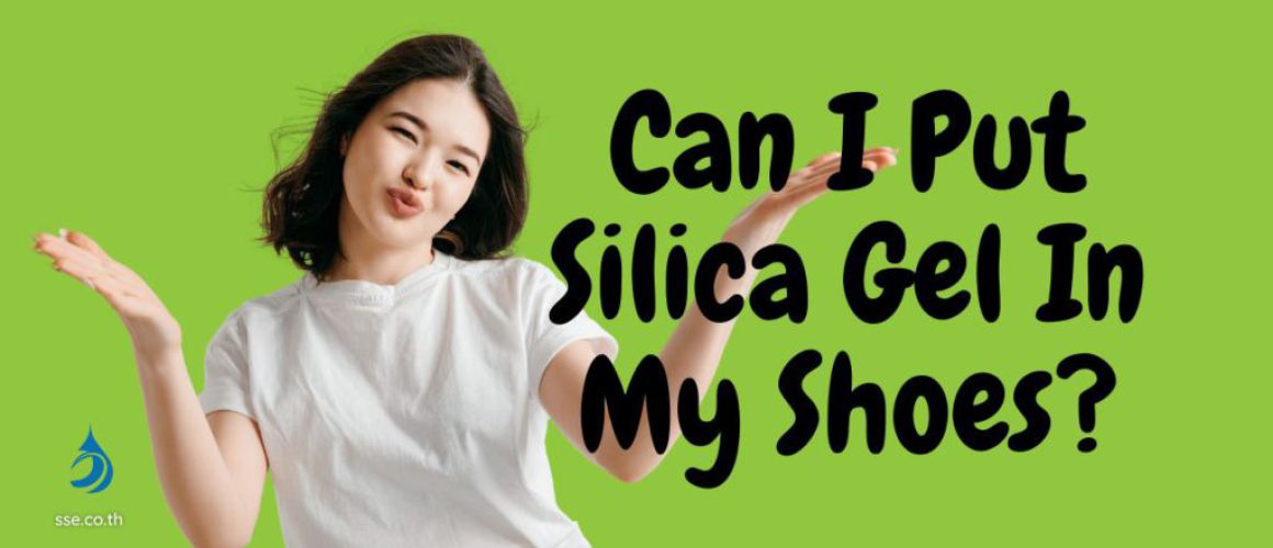 Can I put silica gel in my shoes?
