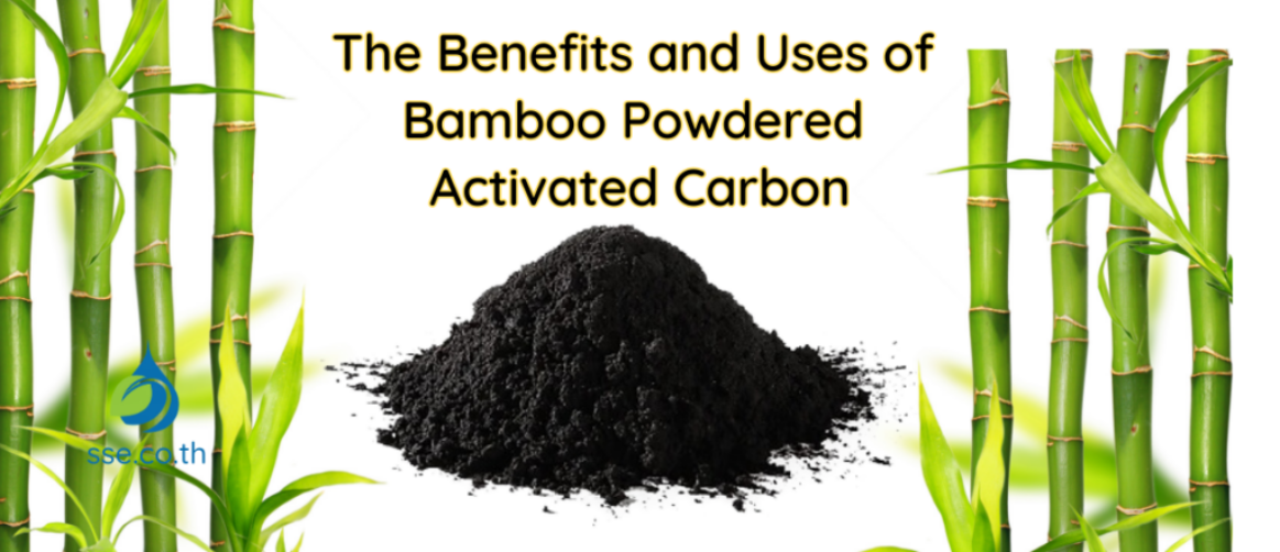 The Benefits and Uses of Bamboo Powdered Activated Carbon