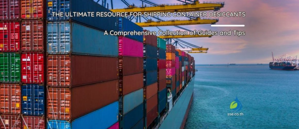 The Ultimate Resource for Shipping Container Desiccants